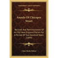 Annals Of Chicopee Street: Records And Reminiscences Of An Old New England Parish For A Period Of Two Hundred Years (1899)