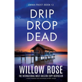 Drip Drop Dead: A heart-pounding and unstoppable mystery thriller - Paperback