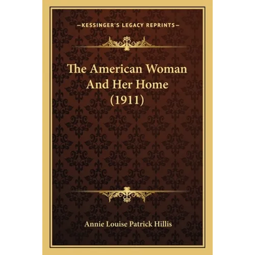 The American Woman And Her Home (1911)