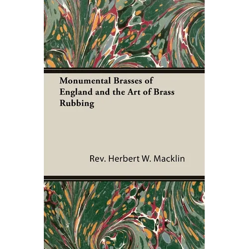 Monumental Brasses of England and the Art of Brass Rubbing - Paperback