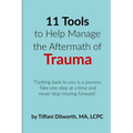 11 Tools to Help Manage the Aftermath of Trauma - Paperback