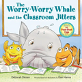The Worry-Worry Whale and the Classroom Jitters - Hardcover