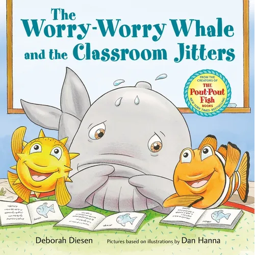 The Worry-Worry Whale and the Classroom Jitters - Hardcover