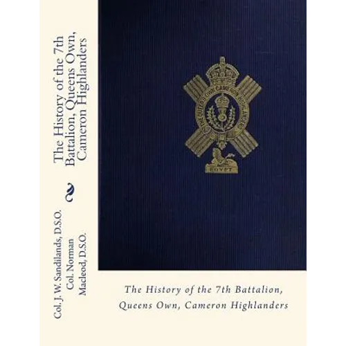 The History of the 7th Battalion, Queens Own, Cameron Highlanders