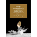 Turkey's Necropolitical Laboratory: Democracy, Violence and Resistance - Paperback
