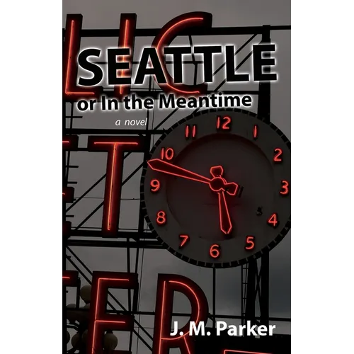 Seattle, or In the Meantime - Paperback