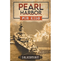 Pearl Harbor for Kids - Paperback