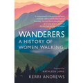 Wanderers: A History of Women Walking - Paperback