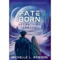 Fate Born: Secrets of Sratta - Hardcover