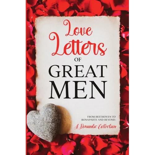 Love Letters of Great Men: Annotated - Paperback