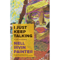 I Just Keep Talking: A Life in Essays - Hardcover