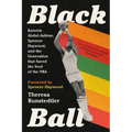 Black Ball: Kareem Abdul-Jabbar, Spencer Haywood, and the Generation That Saved the Soul of the NBA - Paperback