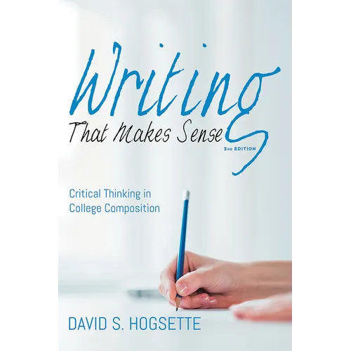Writing That Makes Sense, 2nd Edition: Critical Thinking in College Composition - Paperback