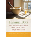 Famine Pots: The Choctaw-Irish Gift Exchange, 1847-Present - Paperback