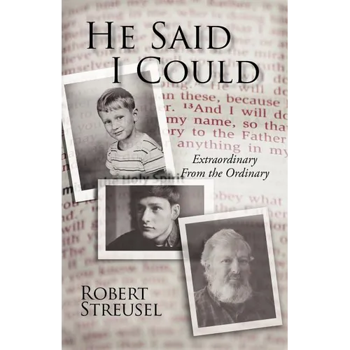 He Said I Could: Extraordinary from the Ordinary - Paperback