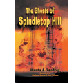 The Ghosts of Spindletop Hill
