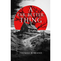 A Far Better Thing - Paperback