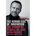 The Human Side of Innovation: The Power of People in Love with People - Hardcover