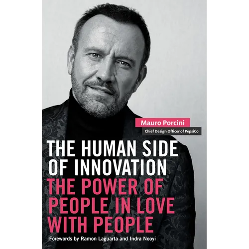 The Human Side of Innovation: The Power of People in Love with People - Hardcover