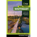 Rail-Trails Southeast: The Definitive Guide to Multiuse Trails in Alabama, Georgia, North Carolina, and South Carolina