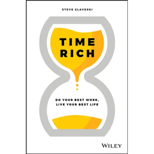Time Rich: Do Your Best Work, Live Your Best Life - Paperback