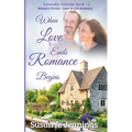 When Love Ends Romance Begins: Later in life Romance - Paperback