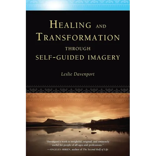 Healing and Transformation Through Self-Guided Imagery - Paperback