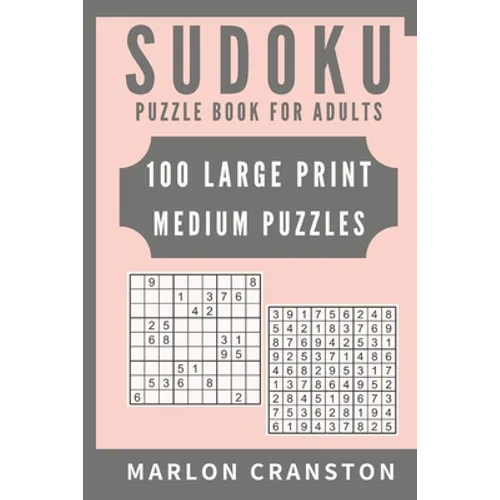 Sudoku Puzzle Book For Adults: 100 Large Print Medium Puzzles to Improve Your Memory for Sudoku Lovers - Paperback