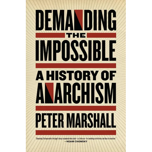 Demanding the Impossible: A History of Anarchism - Paperback
