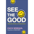 See the Good: Finding Grace, Gratitude, and Optimism in Every Day - Paperback