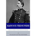 Hancock the Superb: The Life and Career of General Winfield Scott Hancock