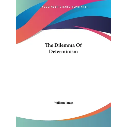 The Dilemma Of Determinism - Paperback