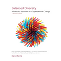 Balanced Diversity: A Portfolio Approach to Organizational Change - Paperback