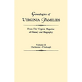 Genealogies of Virginia Families from the Virginia Magazine of History and Biography. in Five Volumes. Volume II: Claiborne - Fitzhugh