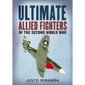 Ultimate Allied Fighters of the Second World War - Hardcover