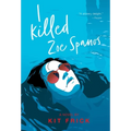 I Killed Zoe Spanos - Paperback