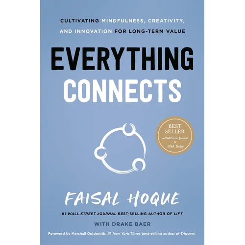 Everything Connects: Cultivating Mindfulness, Creativity, and Innovation for Long-Term Value (Second Edition) - Hardcover