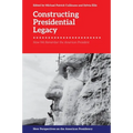 Constructing Presidential Legacy: How We Remember the American President - Paperback