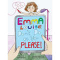 Emma Louise, Don't Do as You Please! - Hardcover