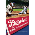 Baseball: The Turbulent Midcentury Years - Hardcover
