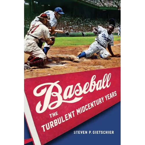 Baseball: The Turbulent Midcentury Years - Hardcover