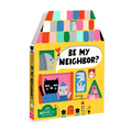Be My Neighbor? - Board Book