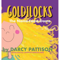 Goldilocks: The Name-Fame-Dame - Hardcover