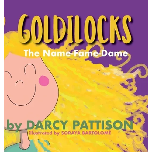 Goldilocks: The Name-Fame-Dame - Hardcover