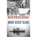 Boatbuilding on Mount Desert Island