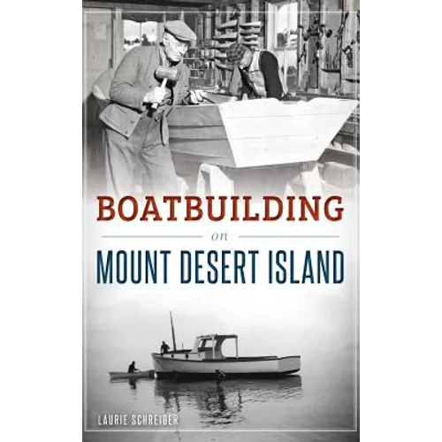 Boatbuilding on Mount Desert Island