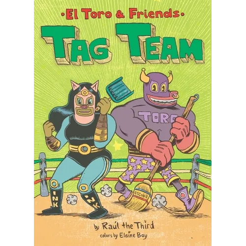 Tag Team: El Toro & Friends: A Graphic Novel - Hardcover