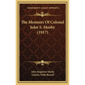 The Memoirs Of Colonel John S. Mosby (1917)