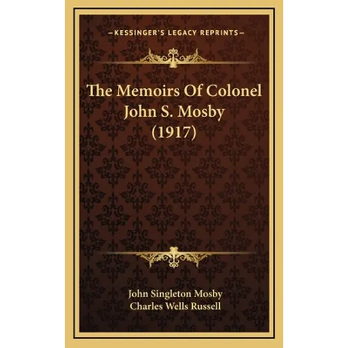 The Memoirs Of Colonel John S. Mosby (1917)
