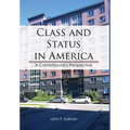 Class and Status in America: A Contemporary Perspective - Hardcover